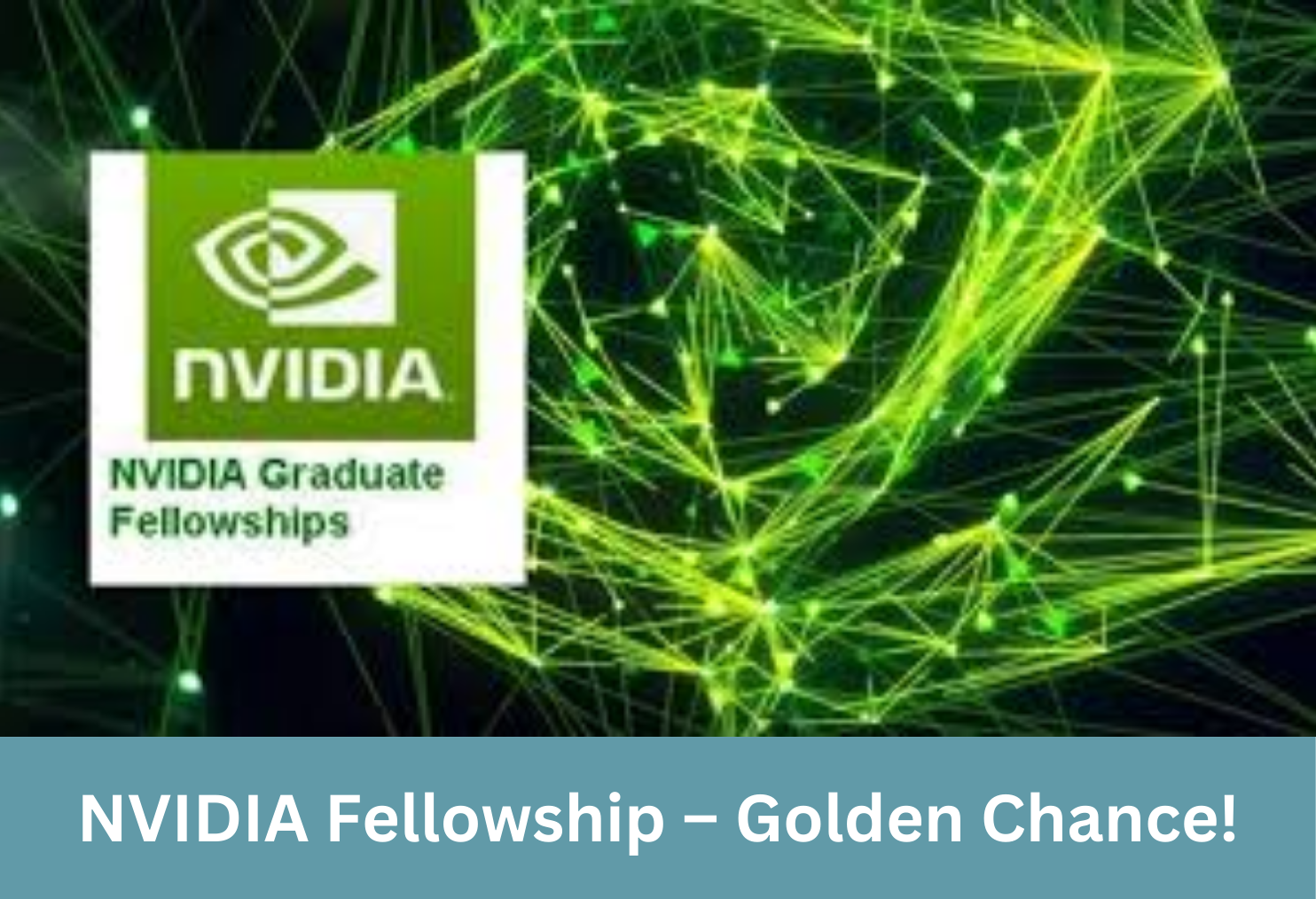 NVIDIA Fellowship – Golden Chance!
