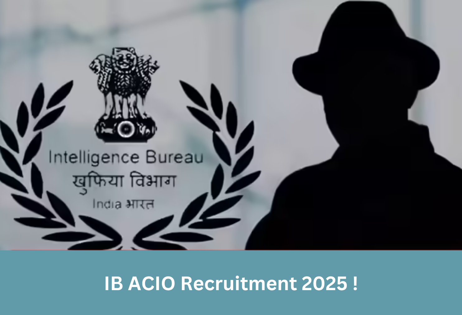IB ACIO Recruitment 2025 !